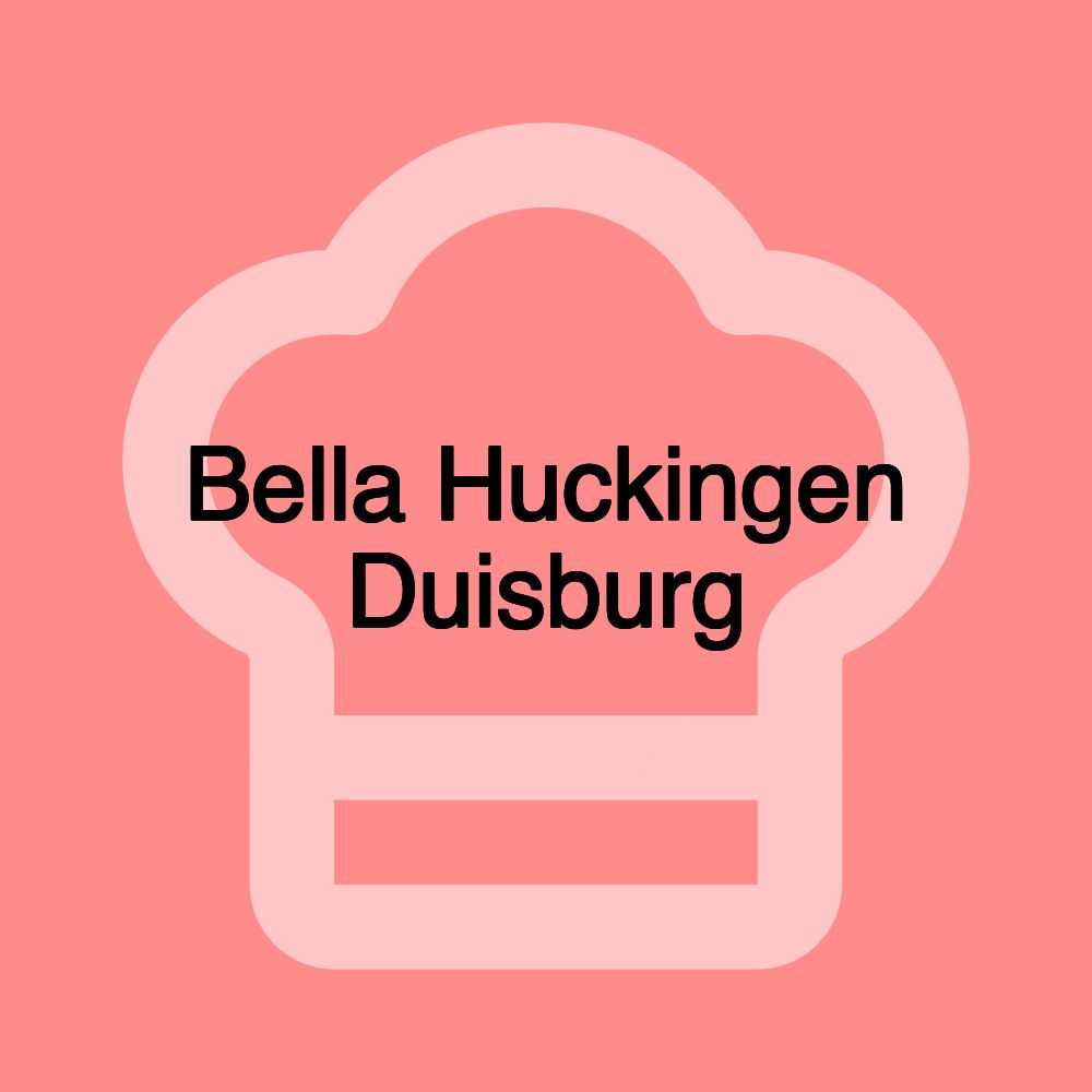 Bella Huckingen Duisburg