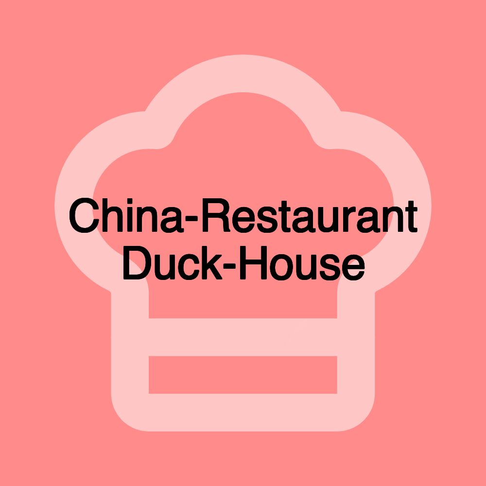 China-Restaurant Duck-House