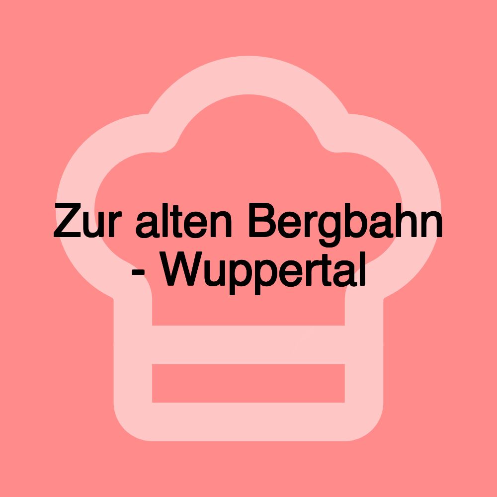 Zur alten Bergbahn - Wuppertal