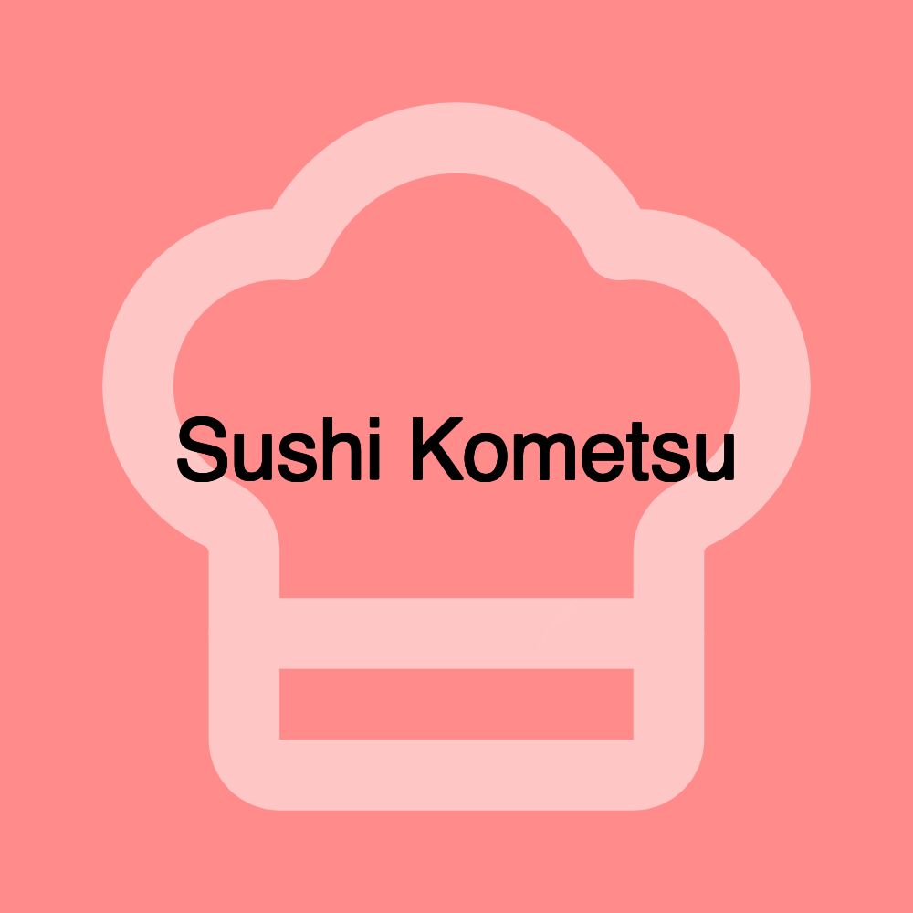 Sushi Kometsu