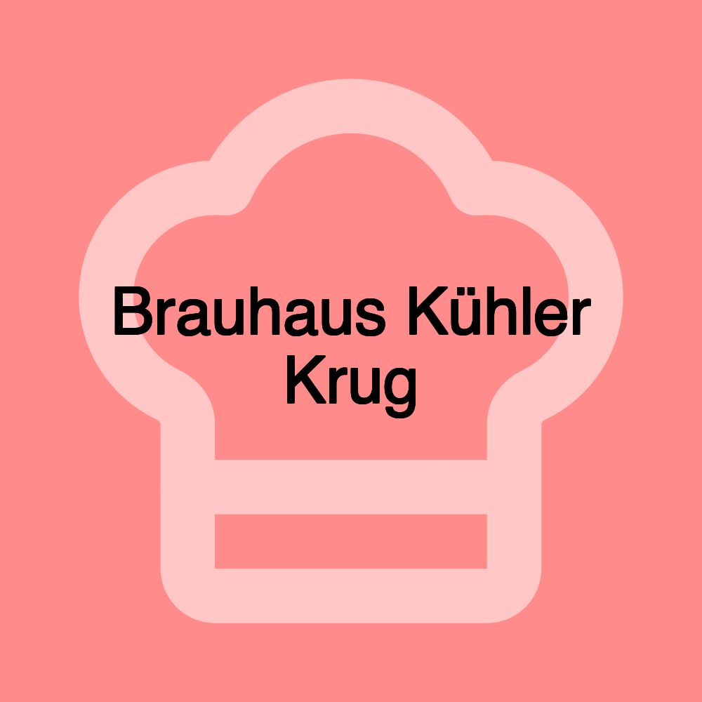 Brauhaus Kühler Krug