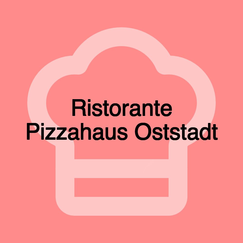 Ristorante Pizzahaus Oststadt