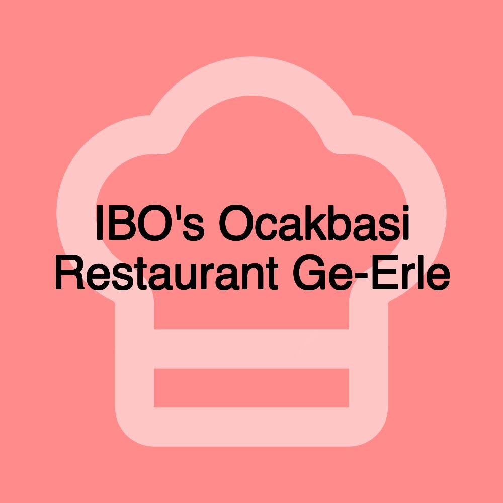 IBO's Ocakbasi Restaurant Ge-Erle