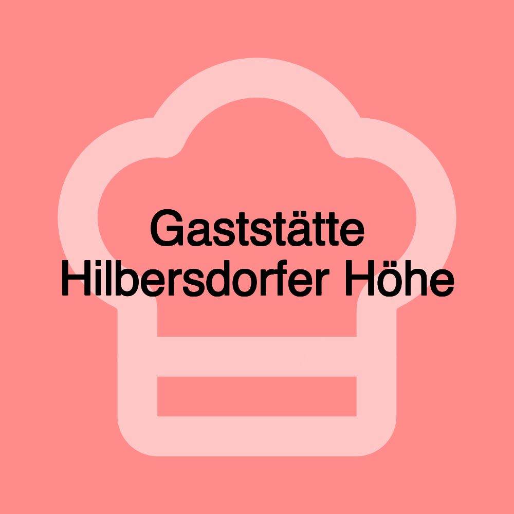 Gaststätte Hilbersdorfer Höhe