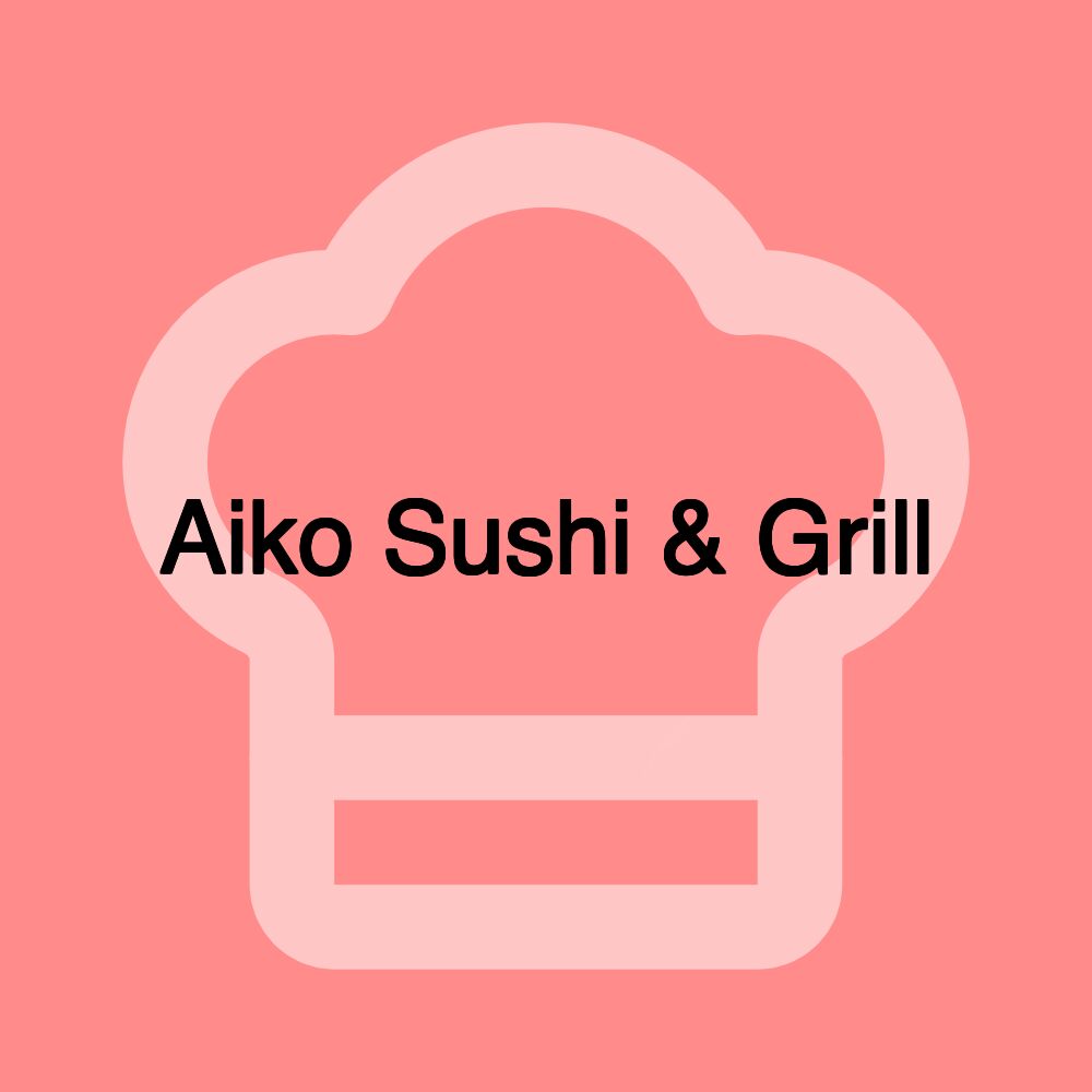 Aiko Sushi & Grill
