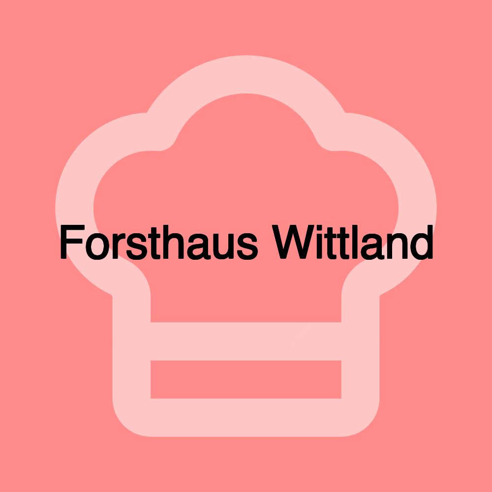 Forsthaus Wittland