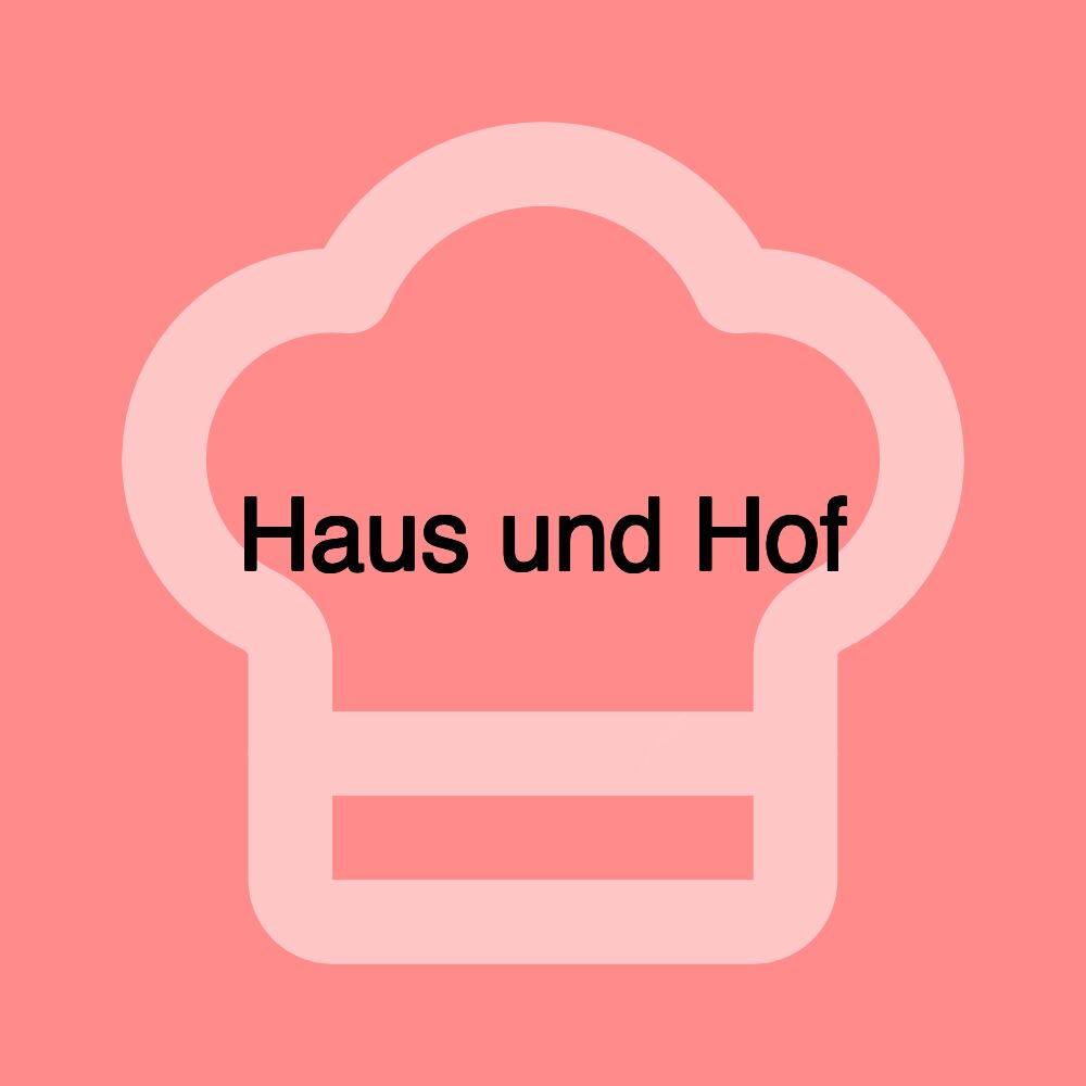 Haus und Hof