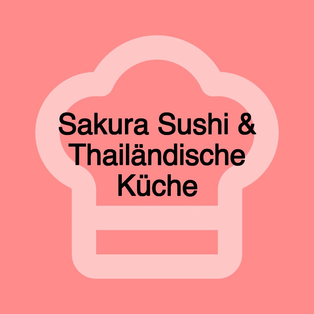 Sakura Sushi & Thailändische Küche