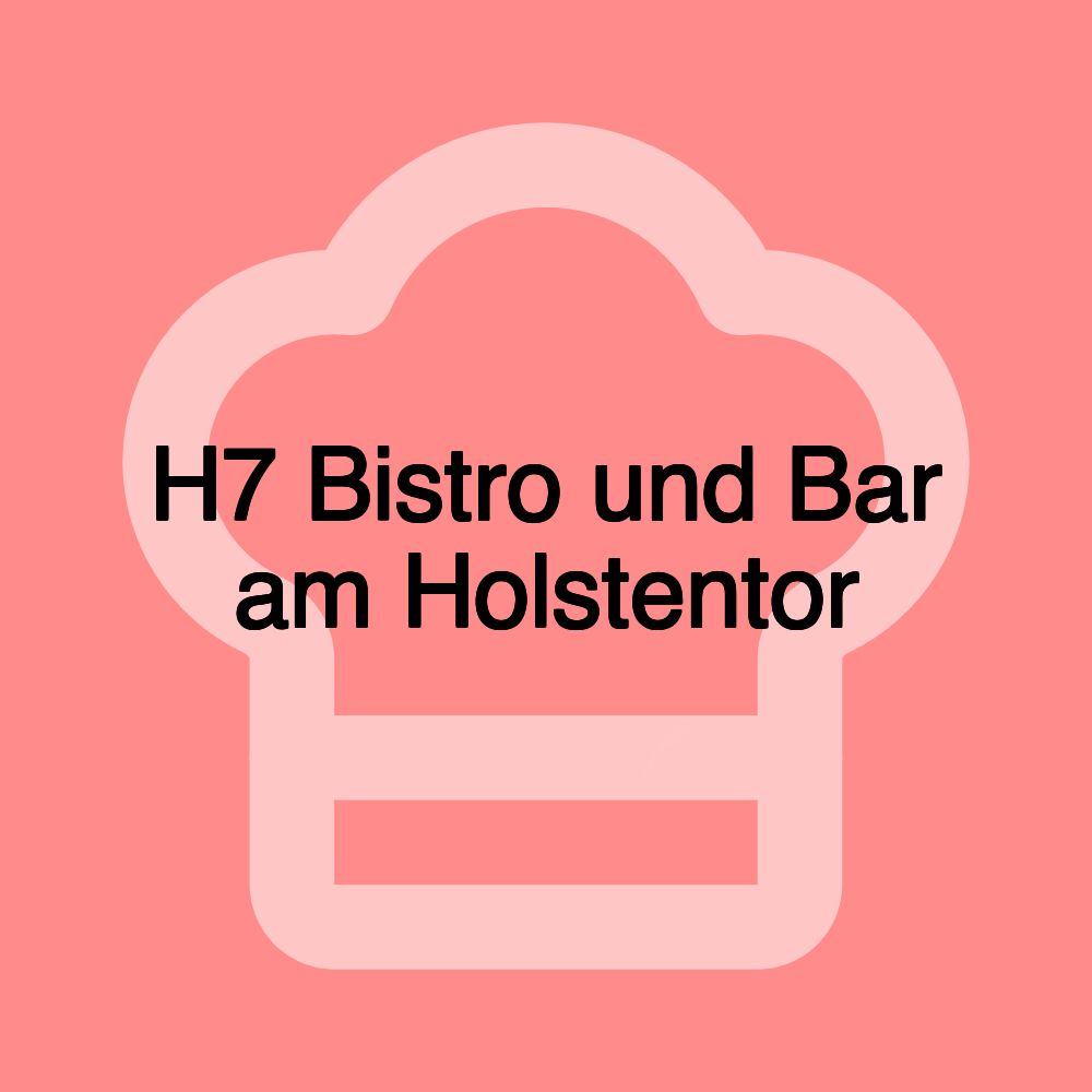 H7 Bistro und Bar am Holstentor