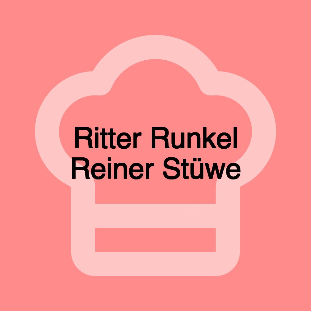 Ritter Runkel Reiner Stüwe