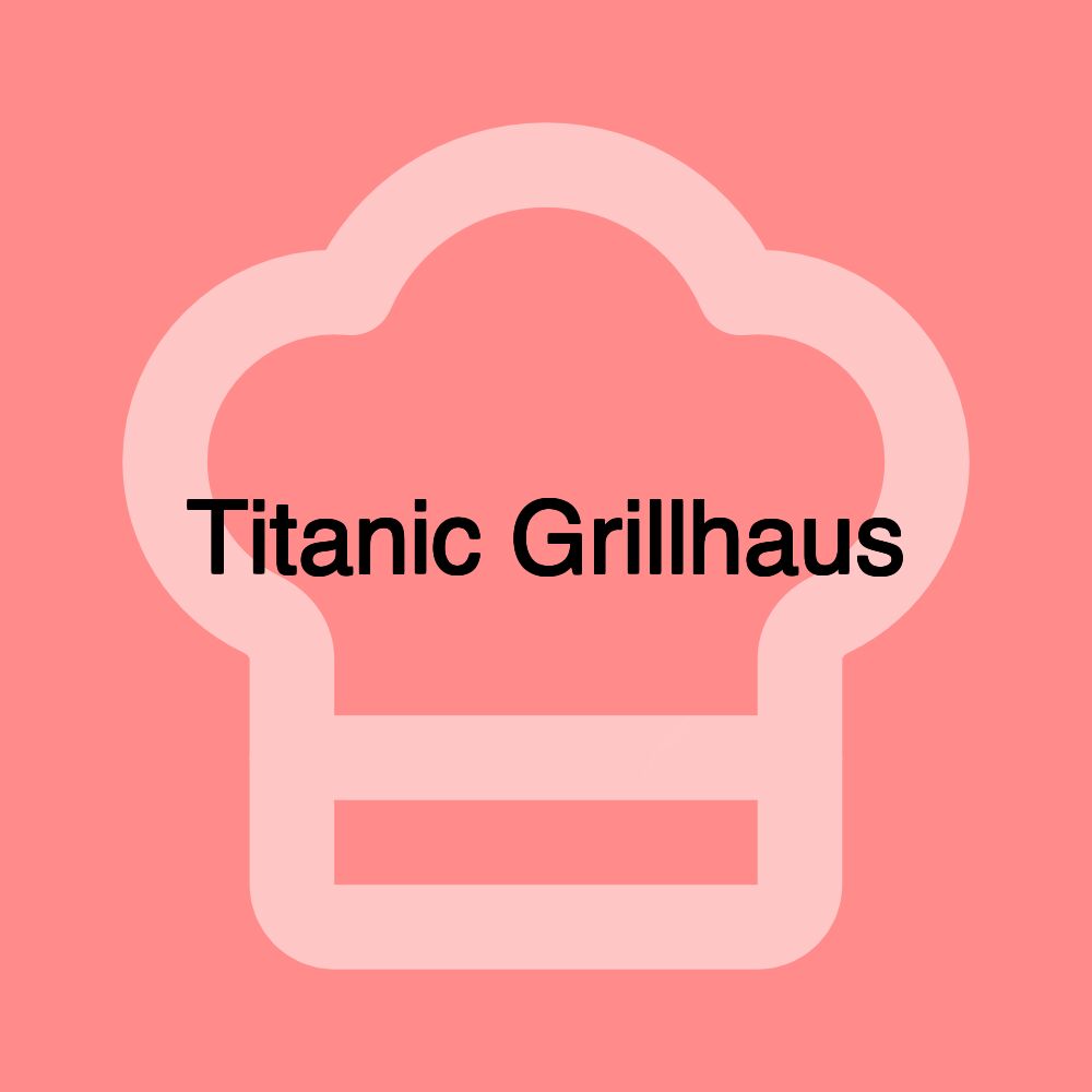 Titanic Grillhaus