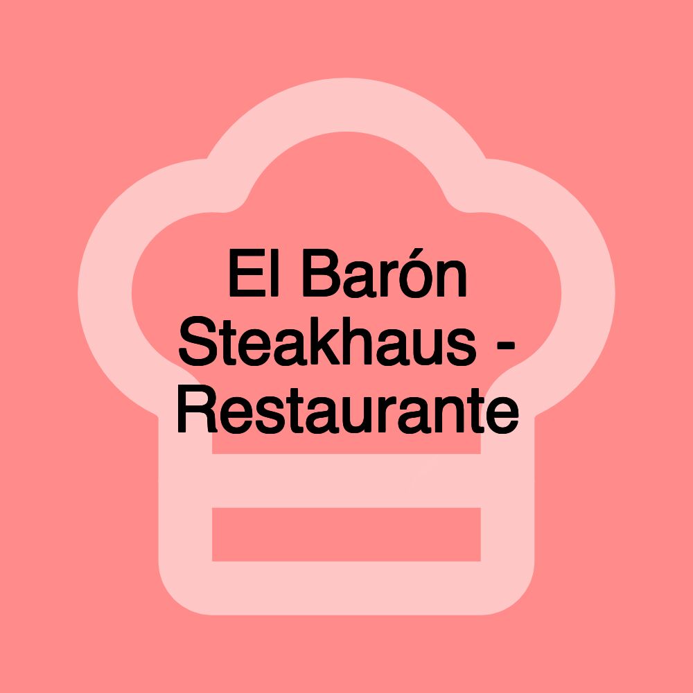El Barón Steakhaus - Restaurante