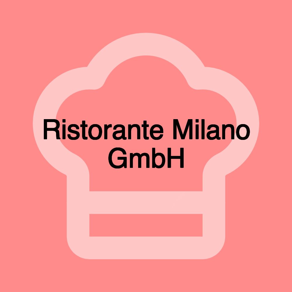 Ristorante Milano GmbH
