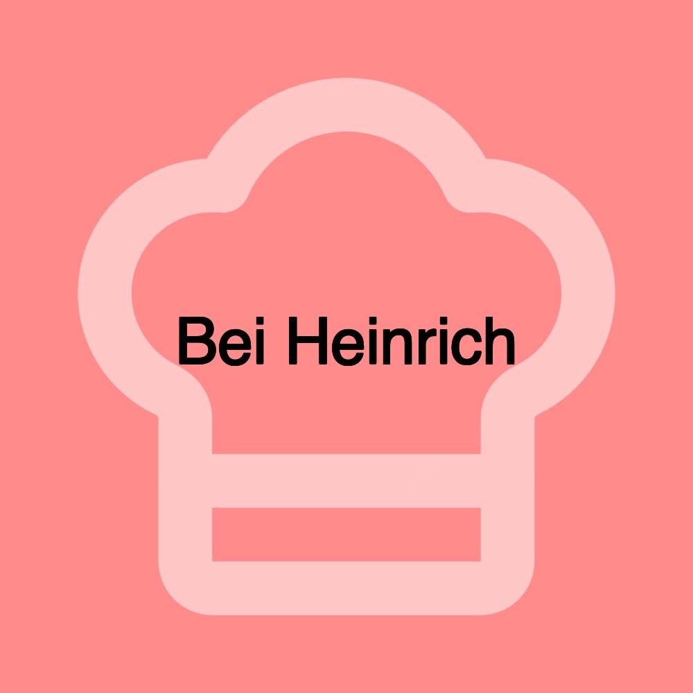 Bei Heinrich