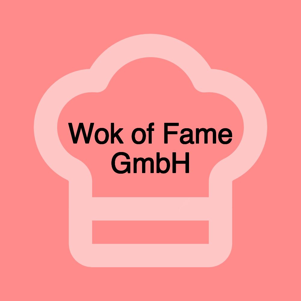 Wok of Fame GmbH
