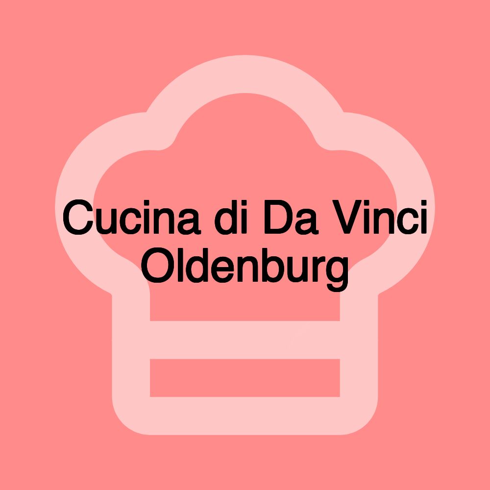 Cucina di Da Vinci Oldenburg