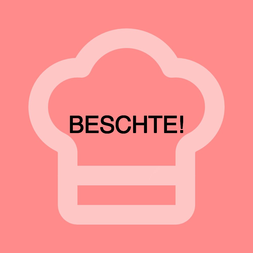 BESCHTE!
