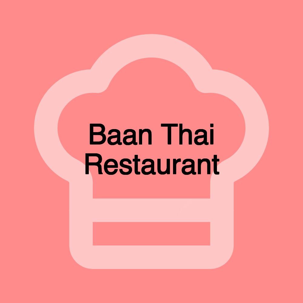 Baan Thai Restaurant