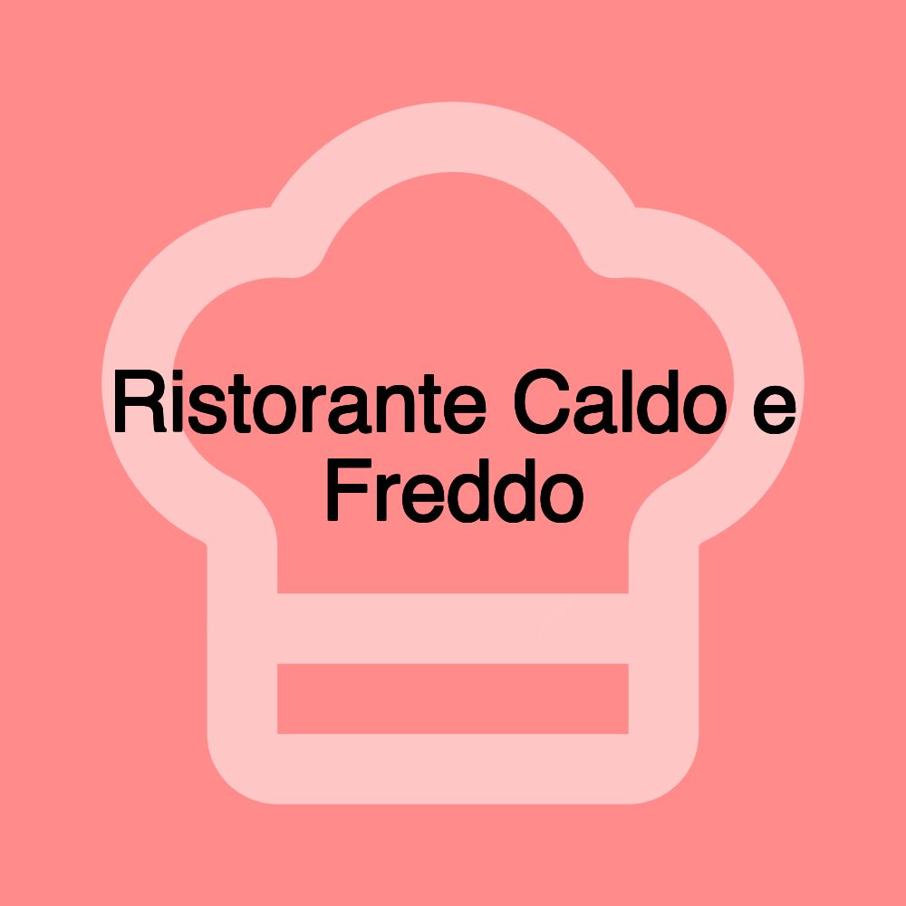 Ristorante Caldo e Freddo
