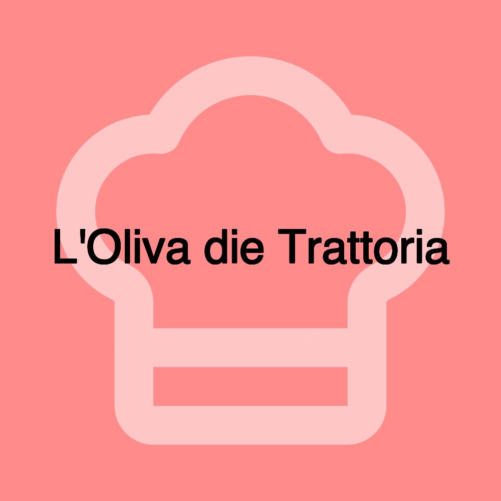 L'Oliva die Trattoria