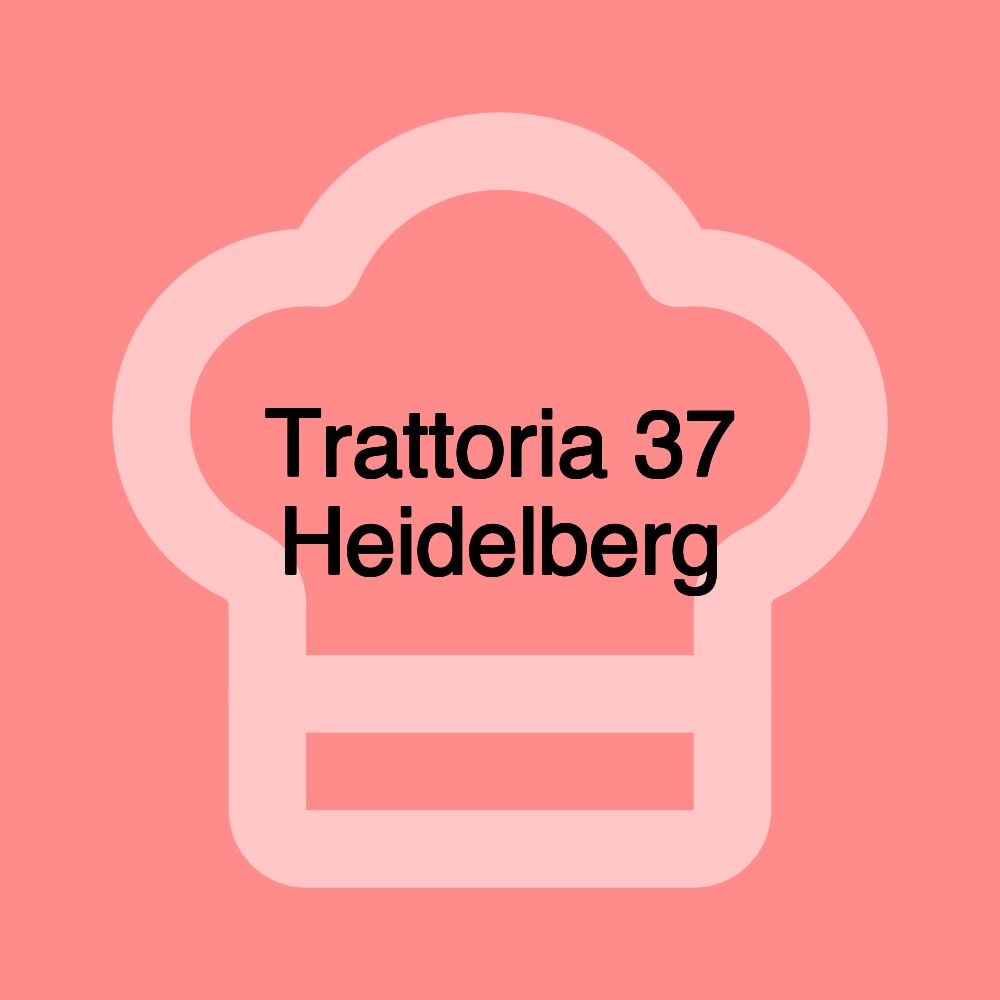 Trattoria 37 Heidelberg