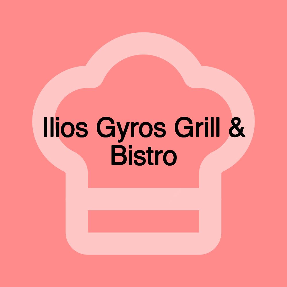 Ilios Gyros Grill & Bistro