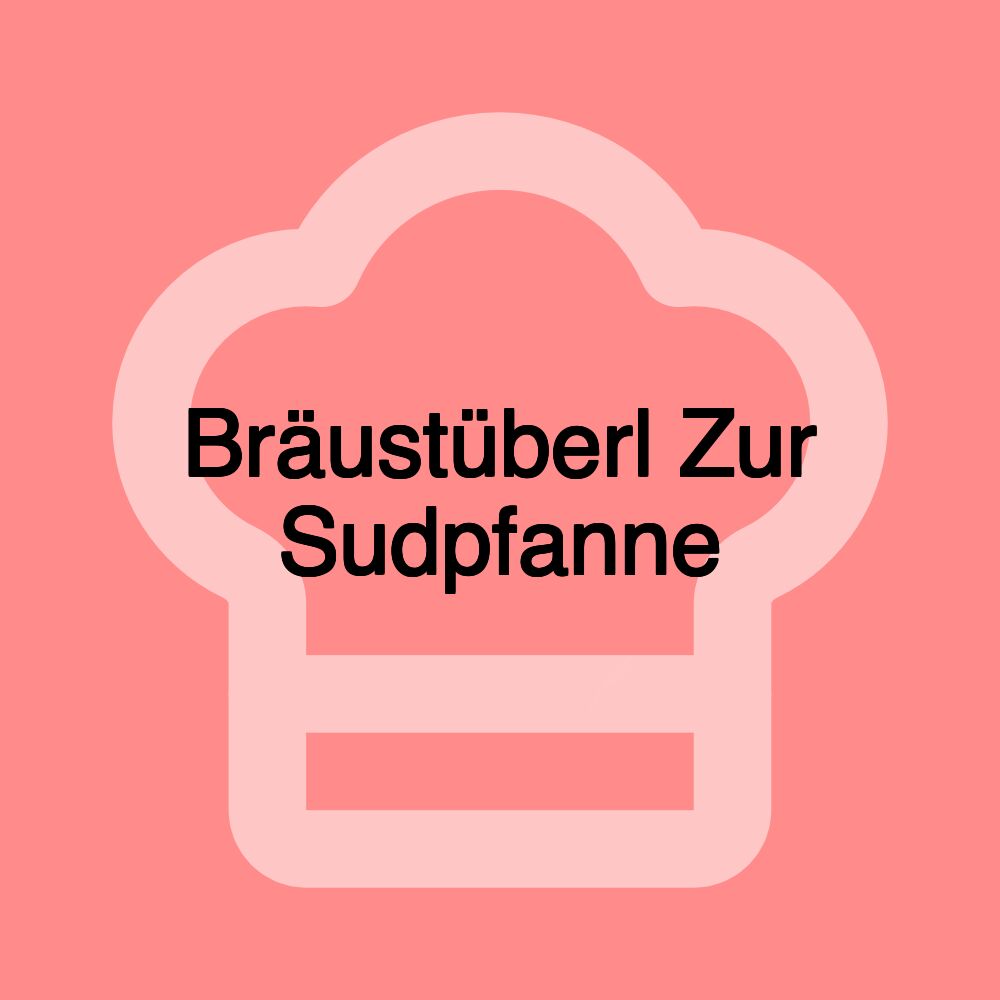 Bräustüberl Zur Sudpfanne
