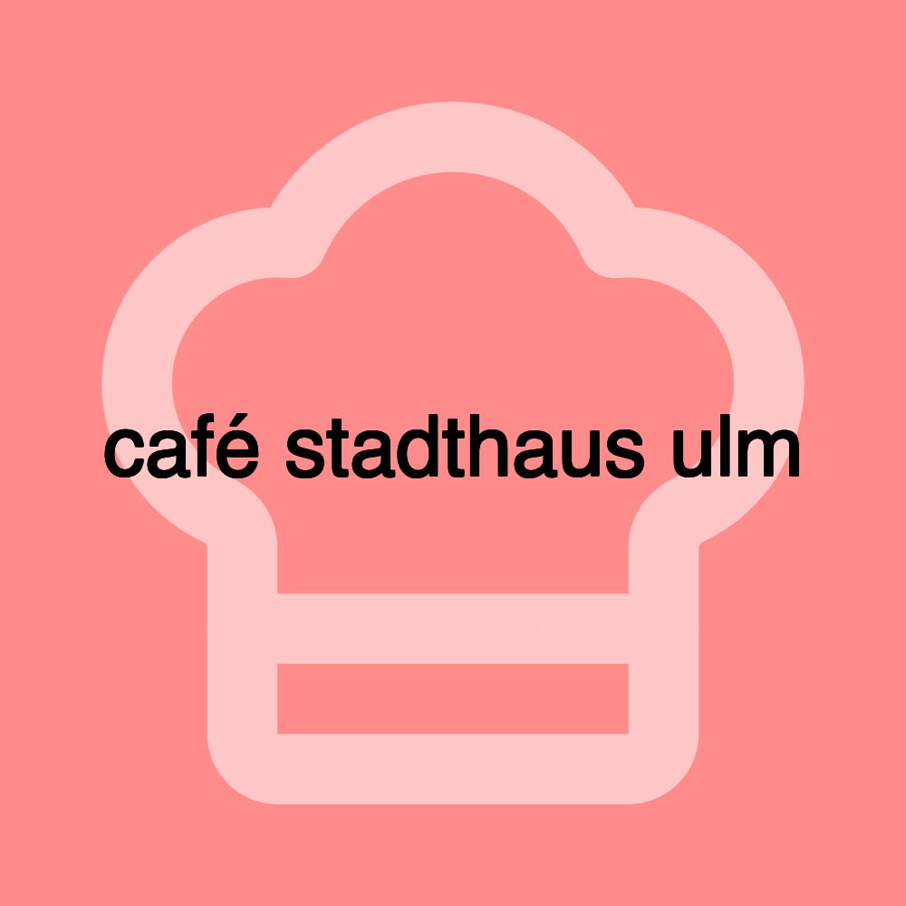 café stadthaus ulm