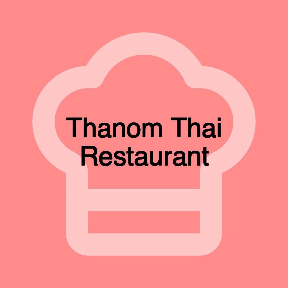 Thanom Thai Restaurant
