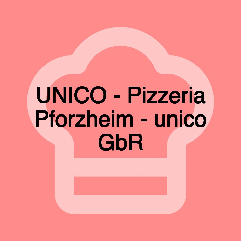 UNICO - Pizzeria Pforzheim - unico GbR
