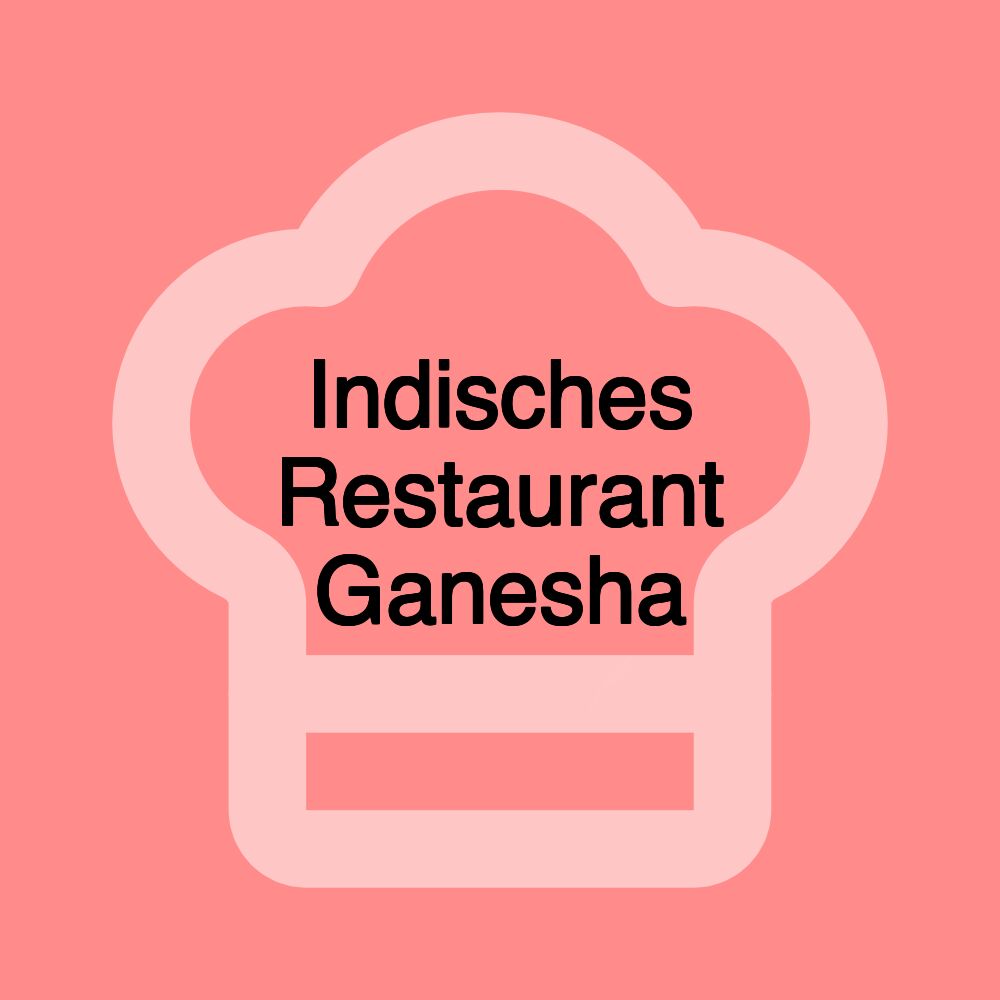 Indisches Restaurant Ganesha