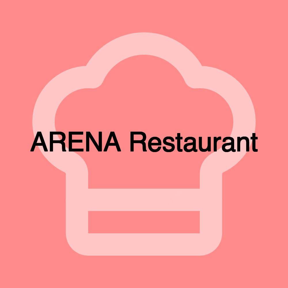ARENA Restaurant