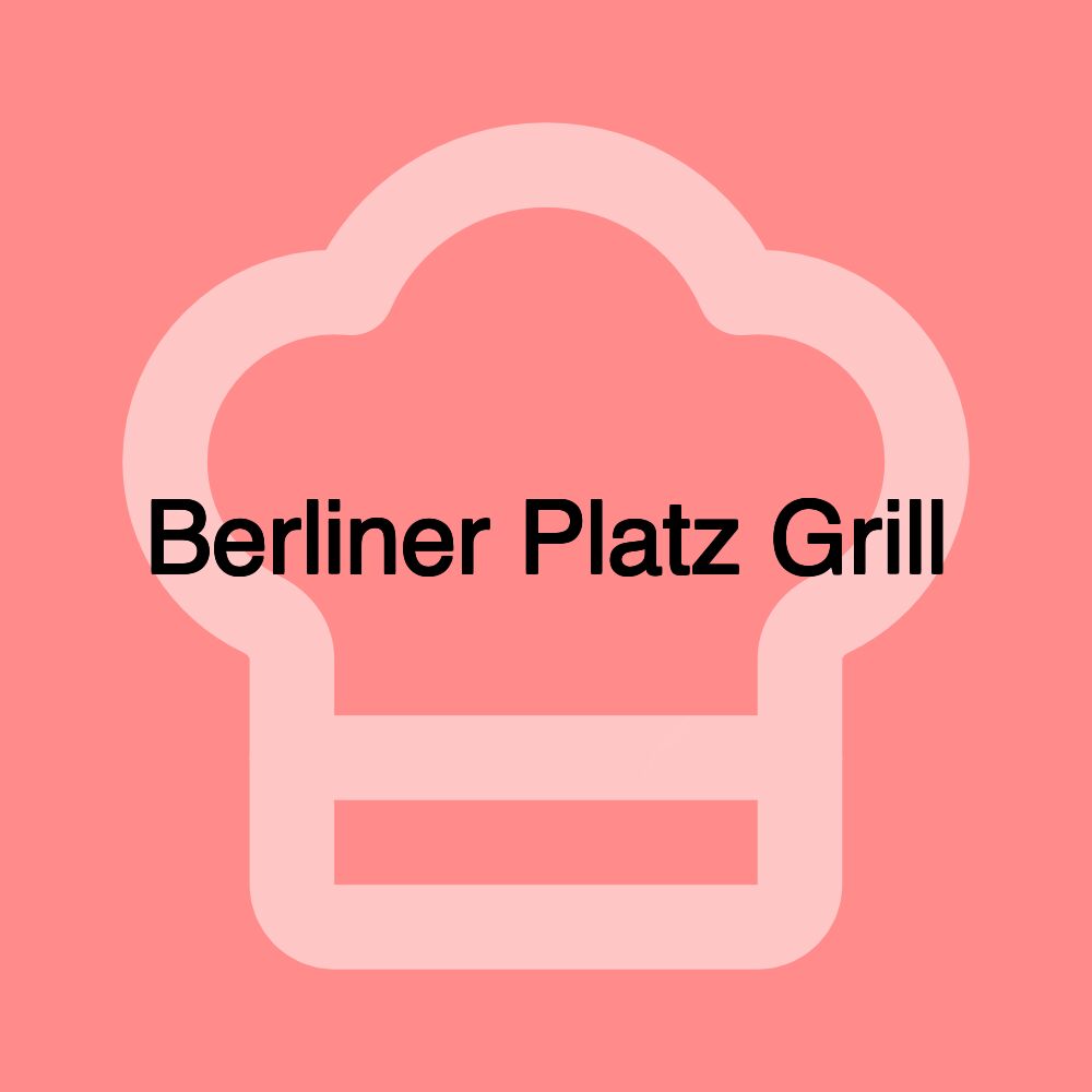 Berliner Platz Grill