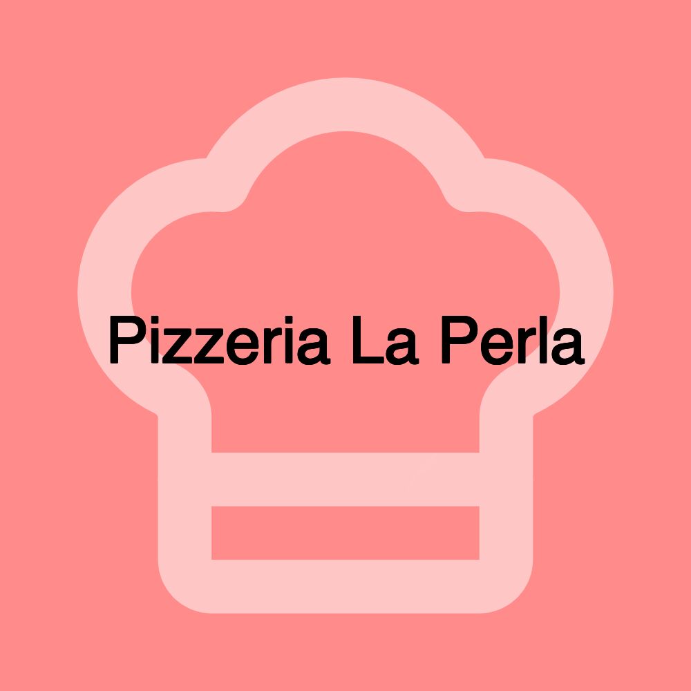 Pizzeria La Perla