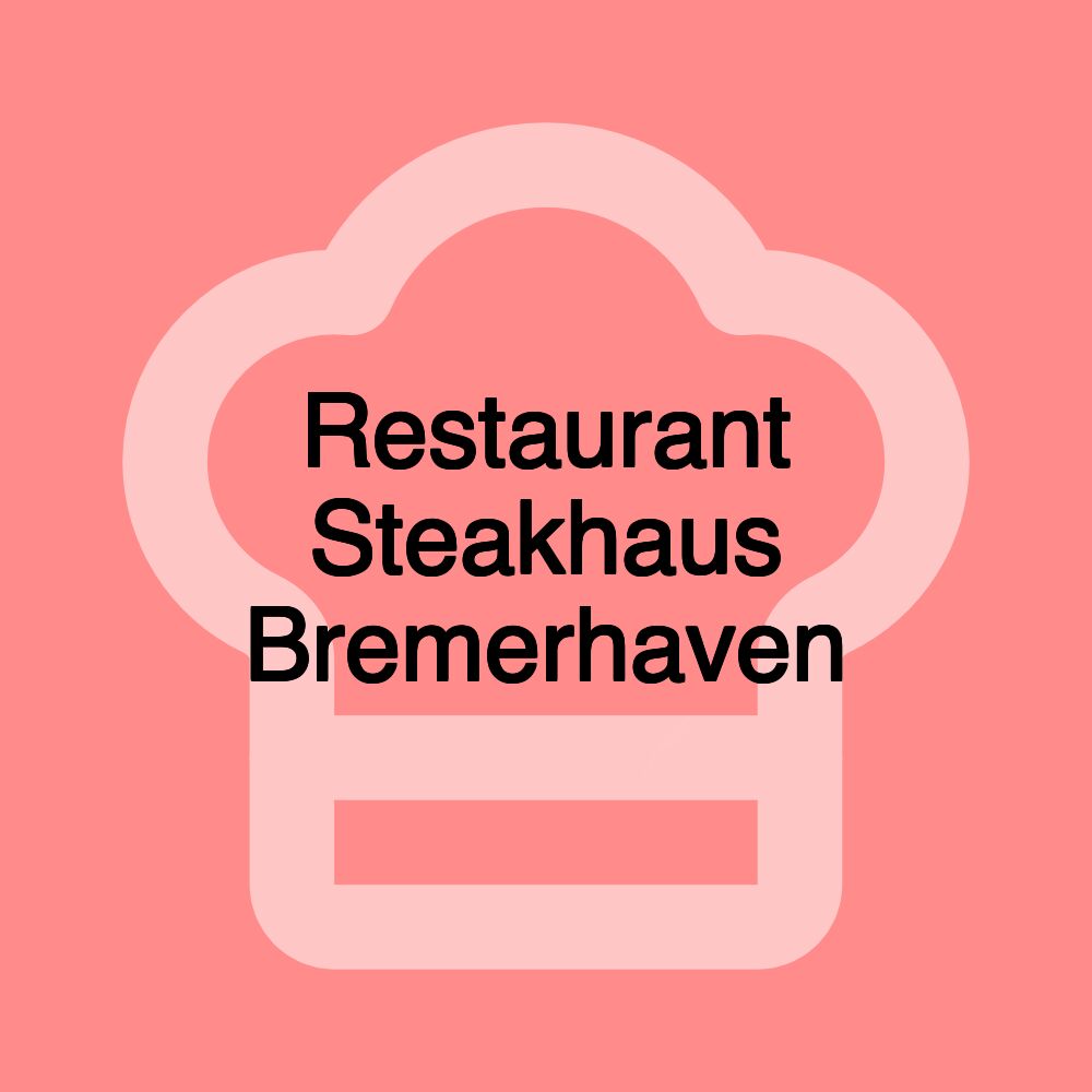 Restaurant Steakhaus Bremerhaven