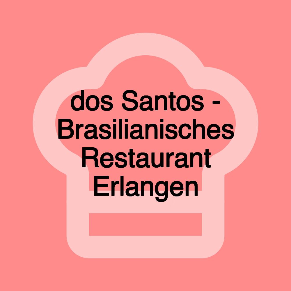 dos Santos - Brasilianisches Restaurant Erlangen