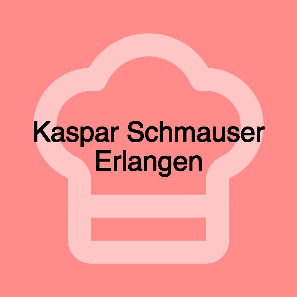 Kaspar Schmauser Erlangen