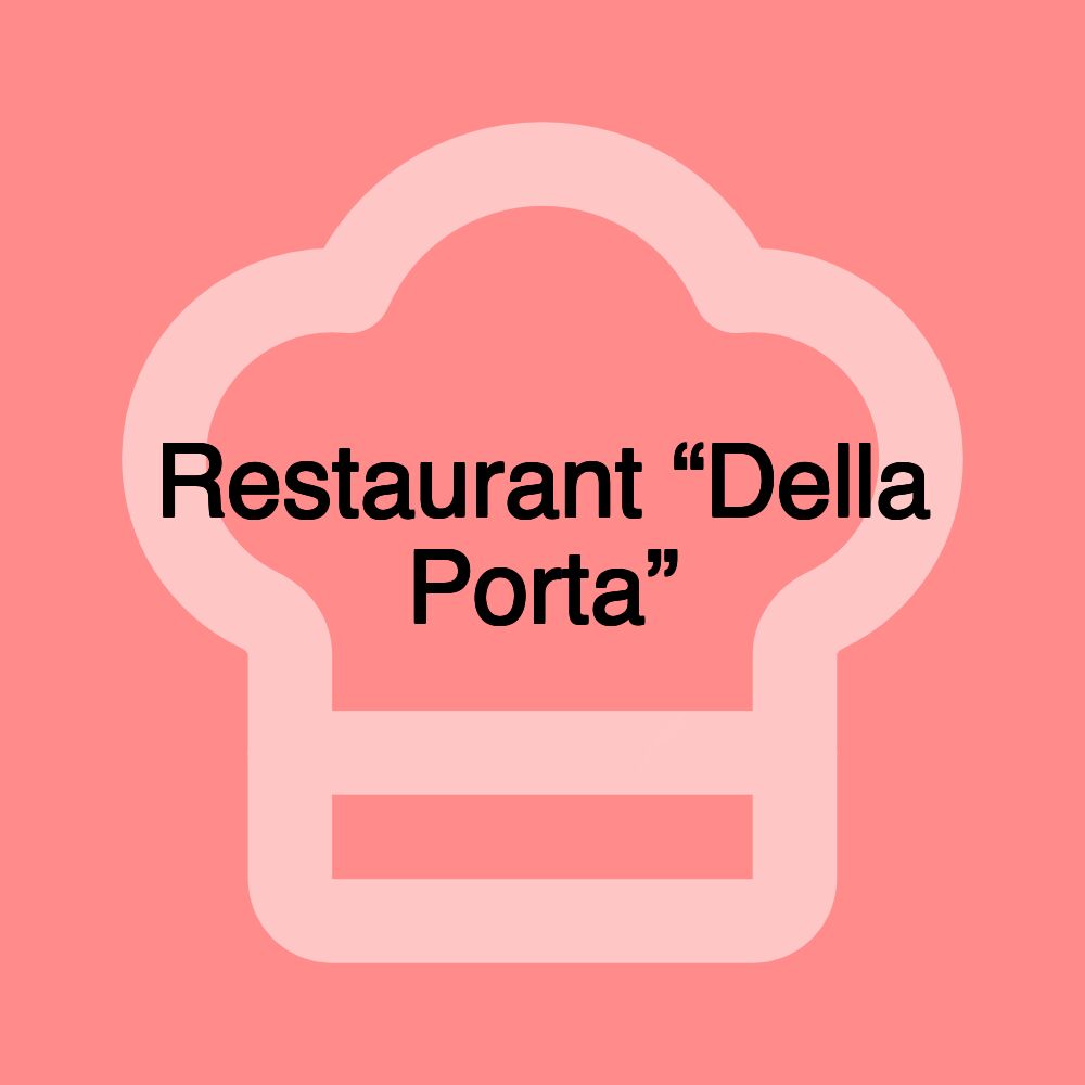 Restaurant “Della Porta”