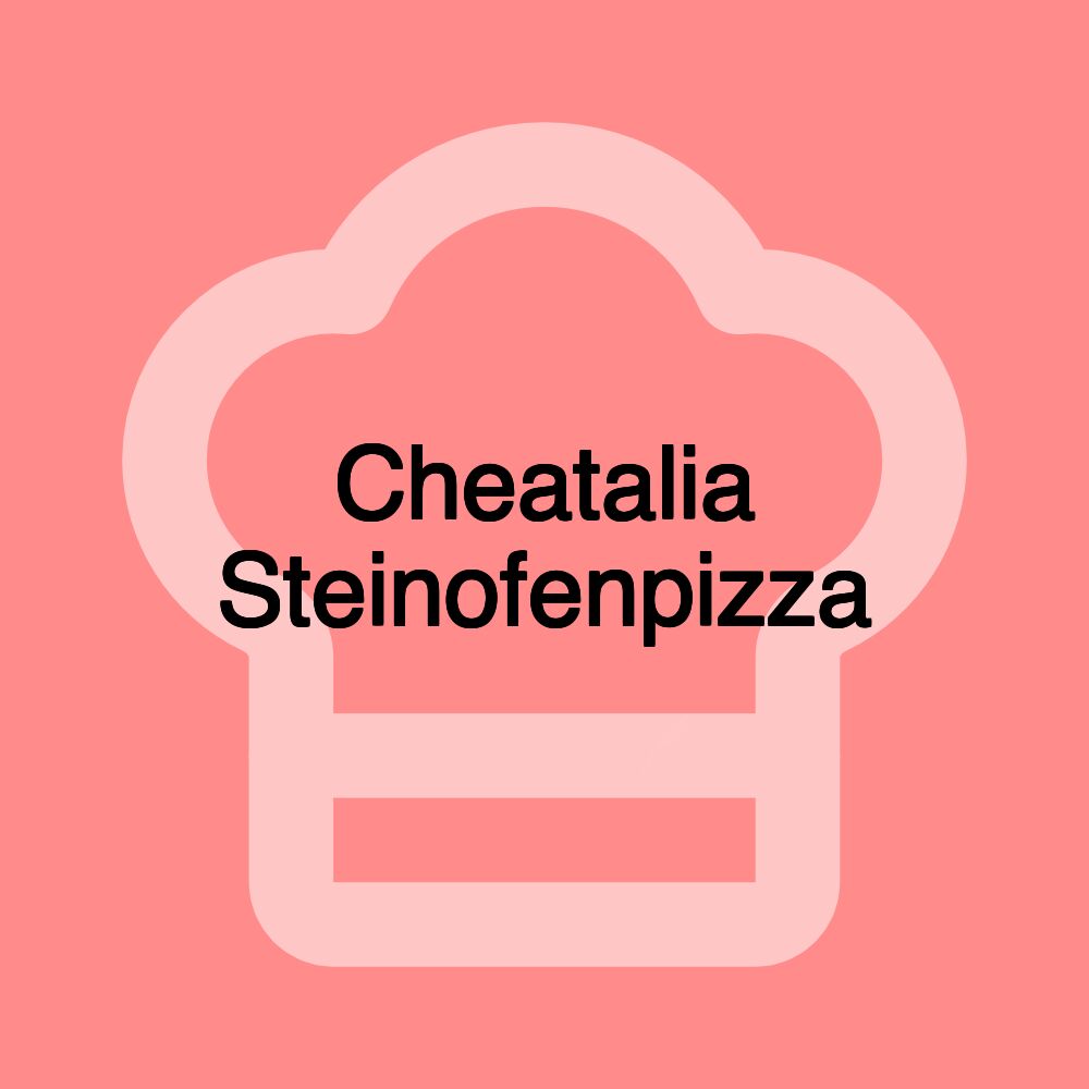 Cheatalia Steinofenpizza