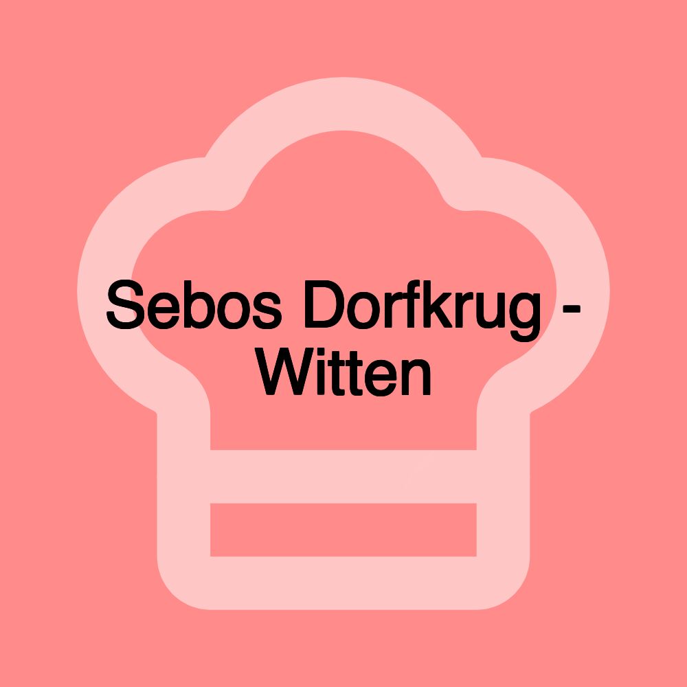 Sebos Dorfkrug - Witten