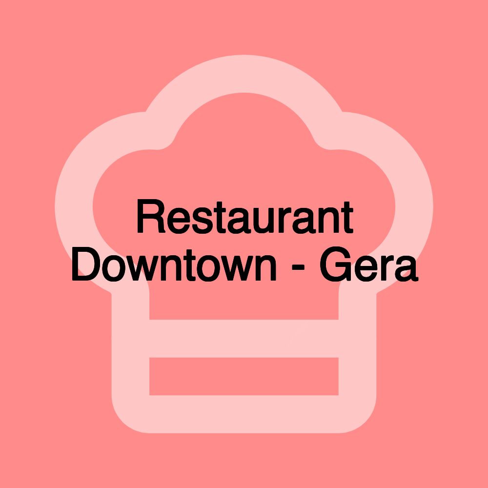 Restaurant Downtown - Gera