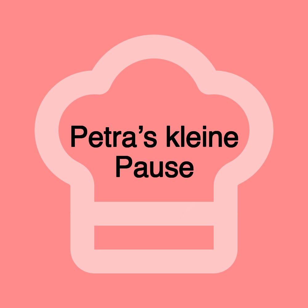 Petra’s kleine Pause