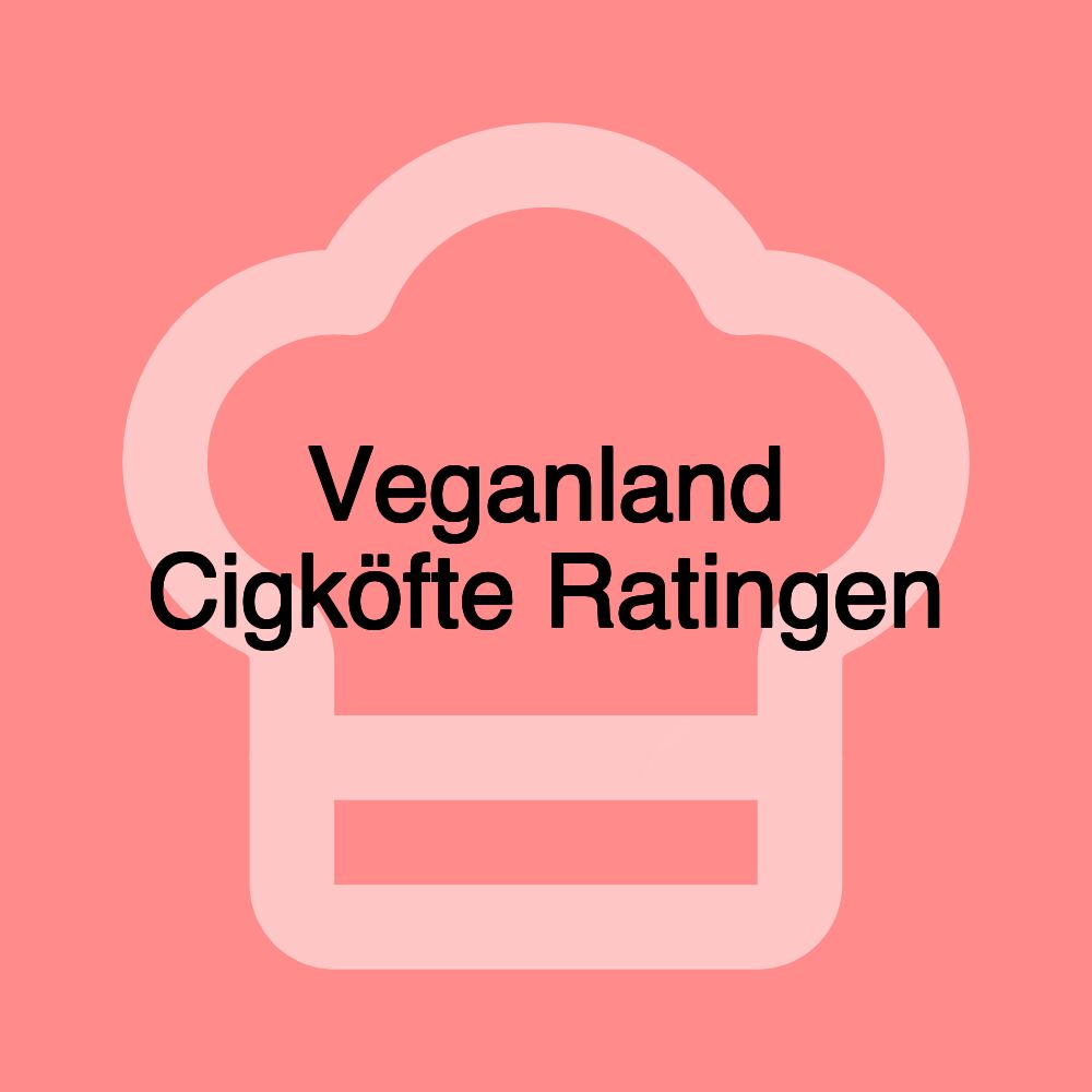 Veganland Cigköfte Ratingen