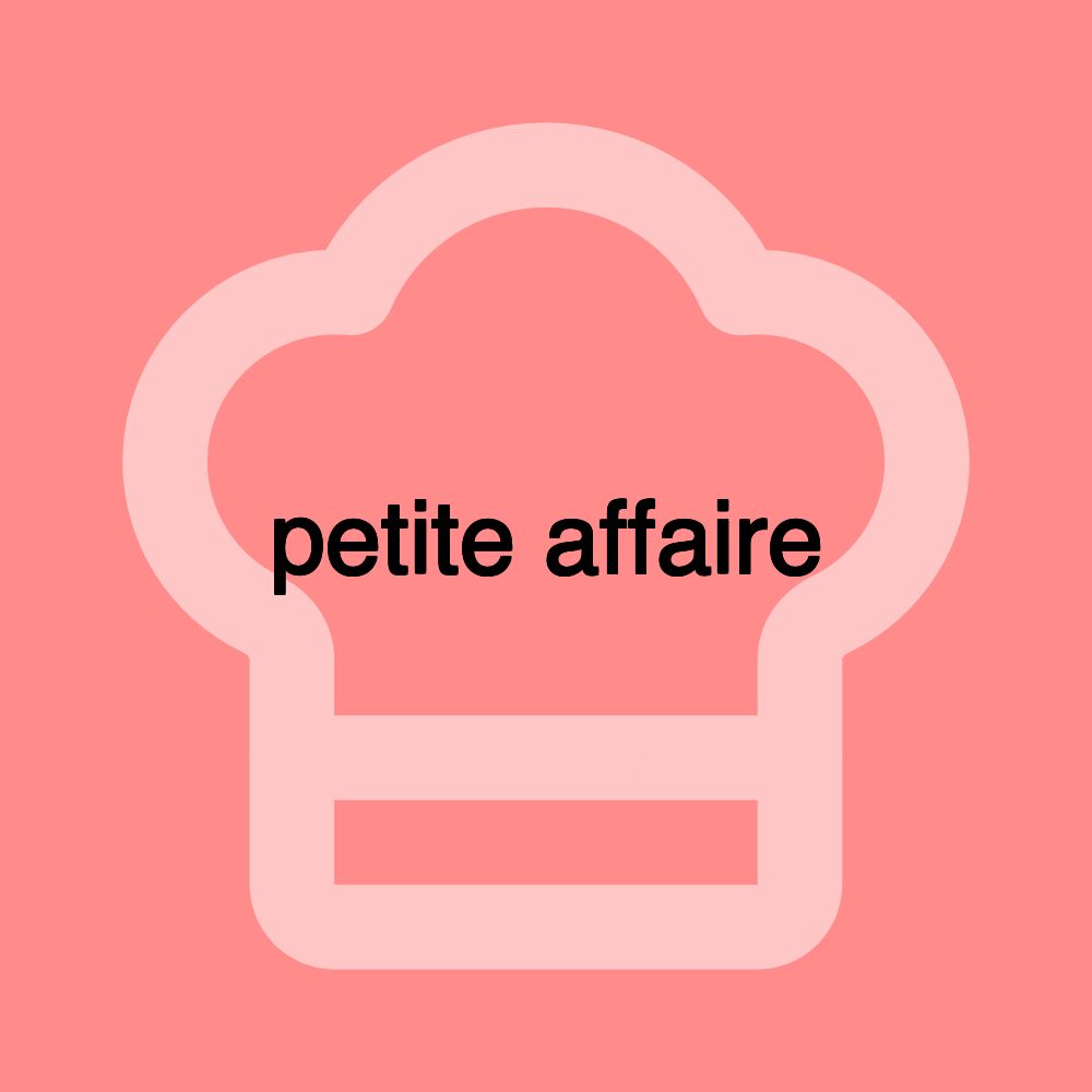 petite affaire