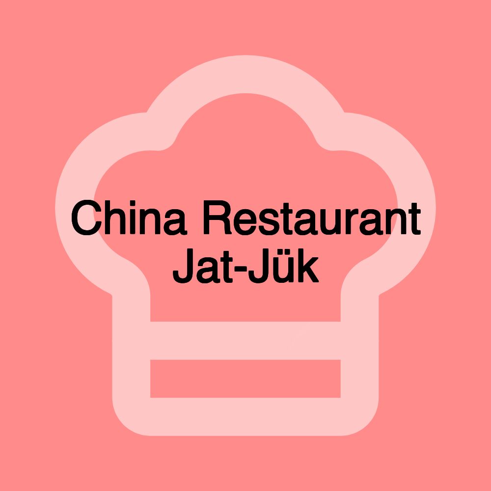 China Restaurant Jat-Jük