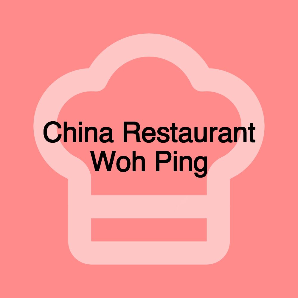 China Restaurant Woh Ping