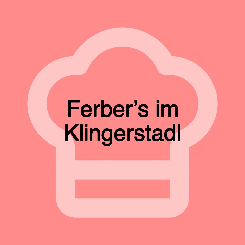 Ferber’s im Klingerstadl