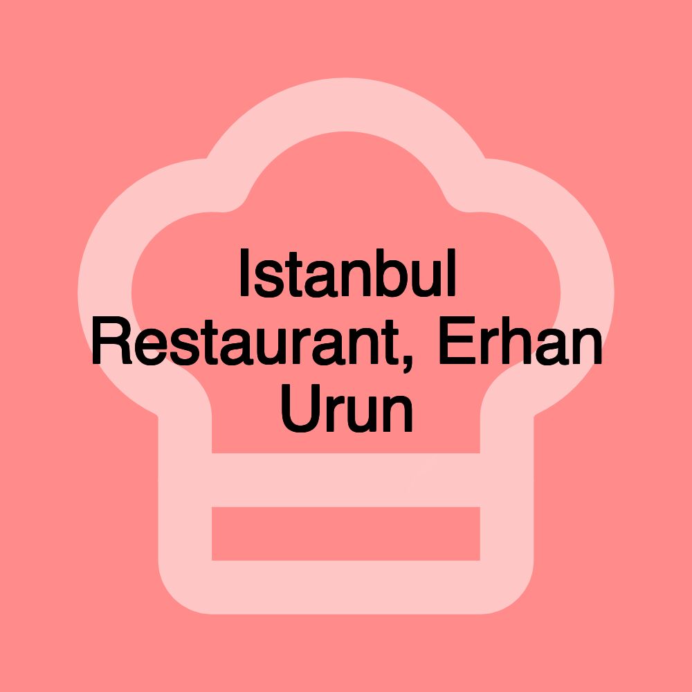 Istanbul Restaurant, Erhan Urun