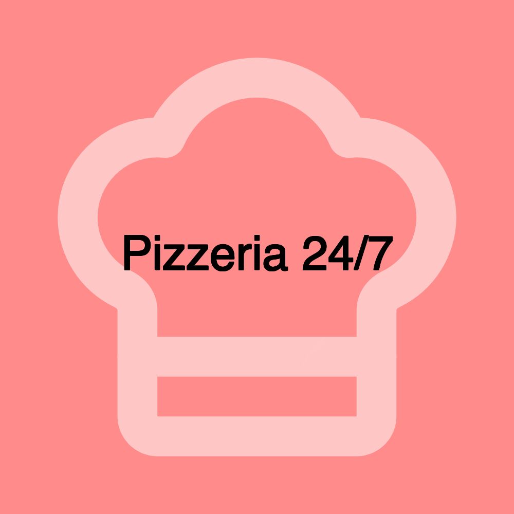 Pizzeria 24/7