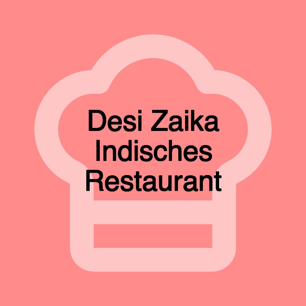 Desi Zaika Indisches Restaurant